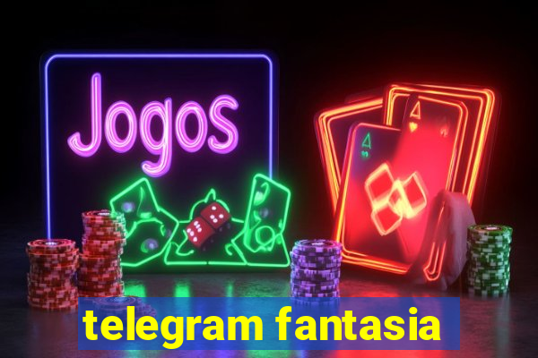 telegram fantasia